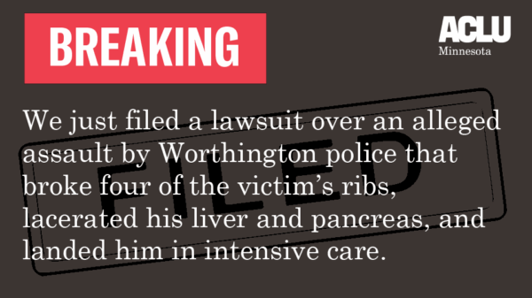 Breaking: We just filed a lawsuit over an assault by Worthington police
