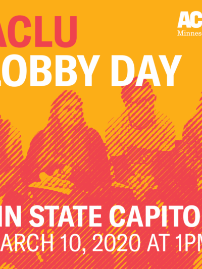 Orange background with image of four volunteers listening to a speech in the Capitol rotunda. Tex reads: ACLU Lobby Day, MN State Capitol, March 10, 2020 at 1pm
