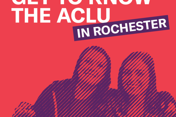 Red background with purple image of two supporters. Text reads: Get to know the ACLU in Rochester.