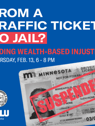 From a traffic ticket to jail? Ending wealth-based injustice. Thursday, February 13 from 6 to 8 p.m.