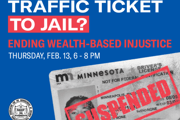 From a traffic ticket to jail? Ending wealth-based injustice. Thursday, February 13 from 6 to 8 p.m.