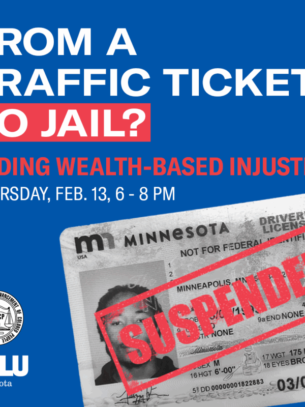 From a traffic ticket to jail? Ending wealth-based injustice. Thursday, February 13 from 6 to 8 p.m.