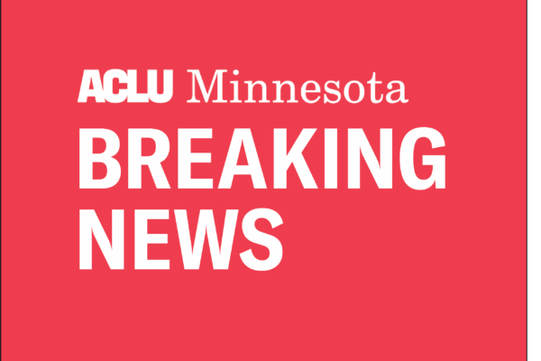 Red background with white lettering reading: ACLU Minnesota Breaking News.