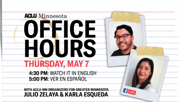 Notebook paper in background with polaroids of Julio and Karla taped on. Text reads: Office Hours with ACLU-MN Organizers Julio Zelaya and Karla Esqueda