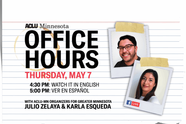 Notebook paper in background with polaroids of Julio and Karla taped on. Text reads: Office Hours with ACLU-MN Organizers Julio Zelaya and Karla Esqueda