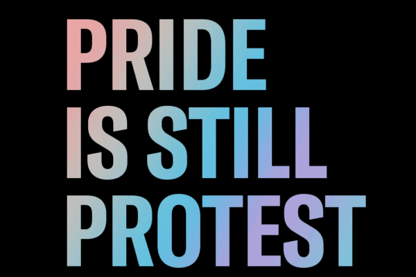PRIDE IS STILL PROTEST