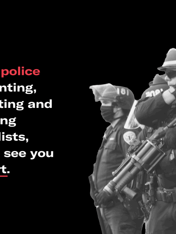 Black and white image of heavily armed police against a black background. Text reads: To the police confronting, assaulting and targeting journalists, we will see you in court.