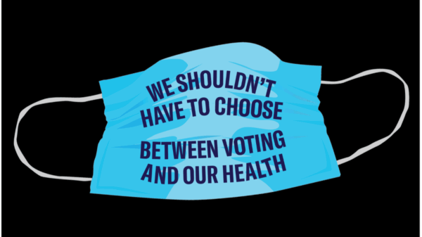 we shouldn't have to choose between voting and our health