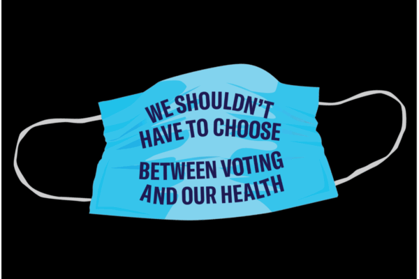 we shouldn't have to choose between voting and our health