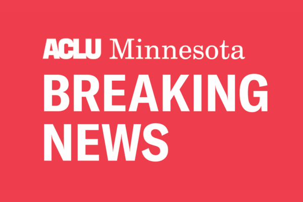 Red background with white lettering reading: ACLU Minnesota Breaking News.