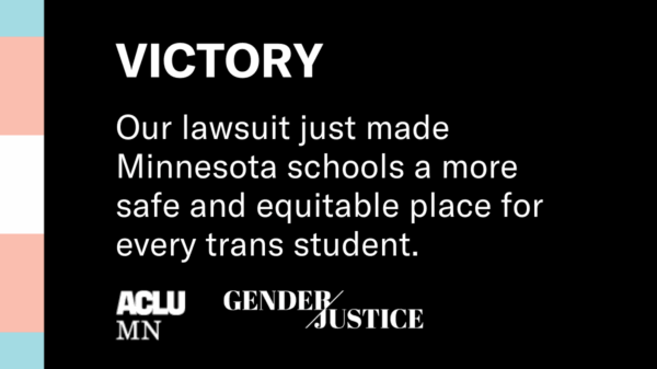 Out lawsuit just made Minnesota schools a more safe and equitable place for every trans student.