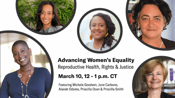 Headshots of panelists surround event details. Advancing Women's Equality: Reproductive Health, Rights & Justice. March 10, 12-1 p.m. CT.
