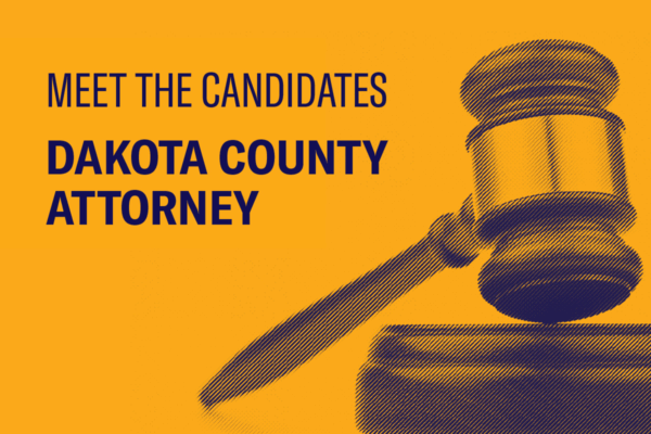 To the right, an image of a large gavel. To the left, text that reads: Meet the Candidates, Dakota County Attorney.