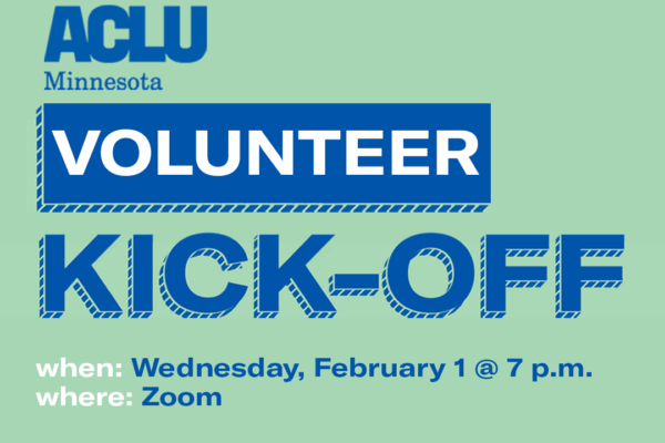 ACLU of Minnesota's 2023 Volunteer Kick-Off Event on Wednesday, February 1 @ 7pm on Zoom