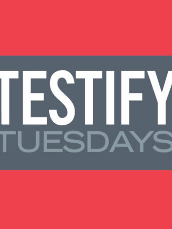 Testify Tuesdays