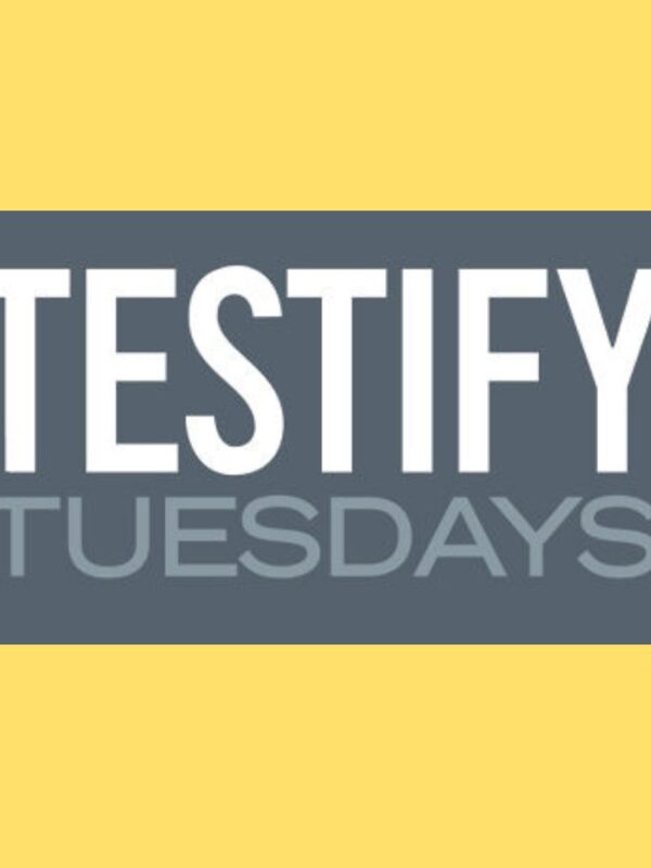 Testify Tuesdays