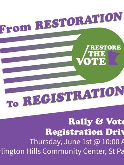 From Restoration to Registration Rally & Voter Registration Drive - Thurs. June 1 @ 10am. Arlington Hills community center, st paul