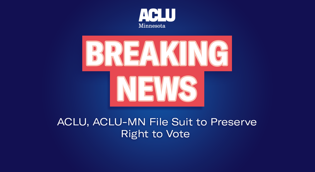ACLU, ACLU-MN File Suit to Preserve Right to Vote - ACLU of Minnesota