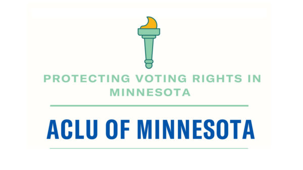 Green and blue text that says "protecting voting rights in Minnesota, ACLU of Minnesota." On the top is a simple graphic of a green torch with yellow fire.