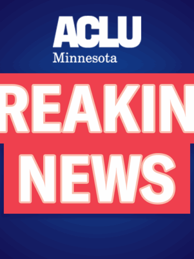 ACLU of Minnesota: Breaking News