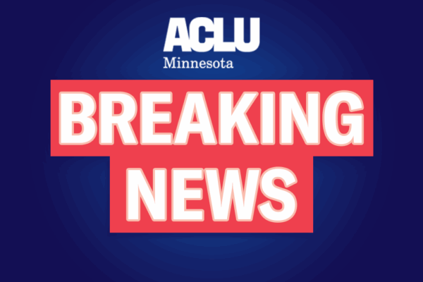 ACLU of Minnesota: Breaking News