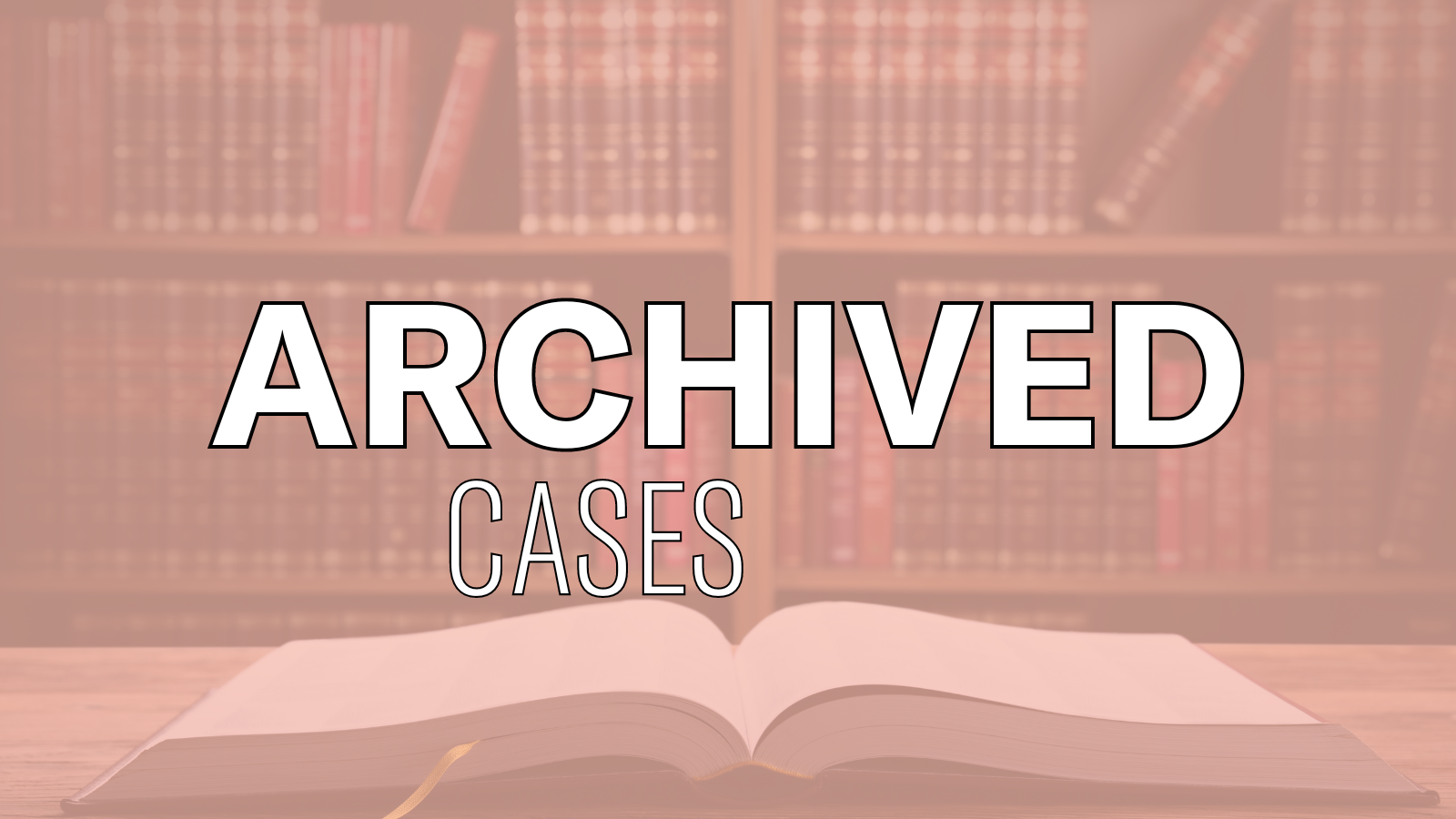 White text that says "Archived cases" over a photo of law books on a shelf