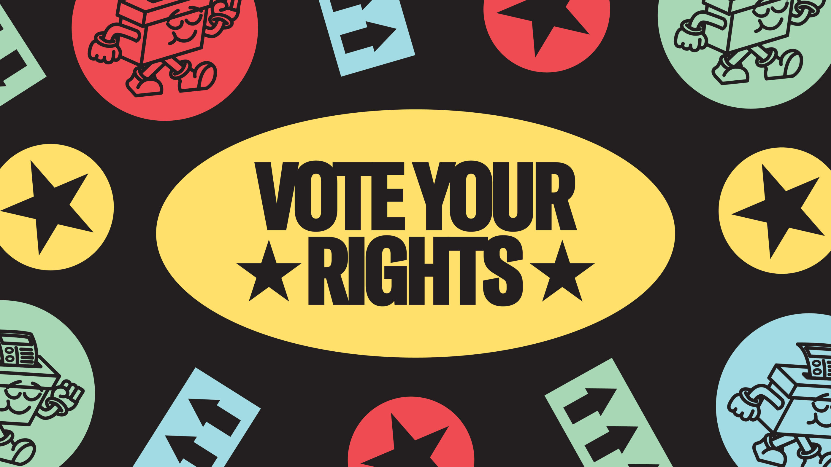 Graphic that says "Vote your rights"