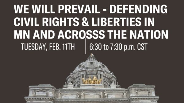 Photo of the Minnesota Capitol against a dark gray background. Text over the capitol says, "ACLU-MN Town hall. We will prevail - defending civil rights and liberties in Minnesota and across the nation."