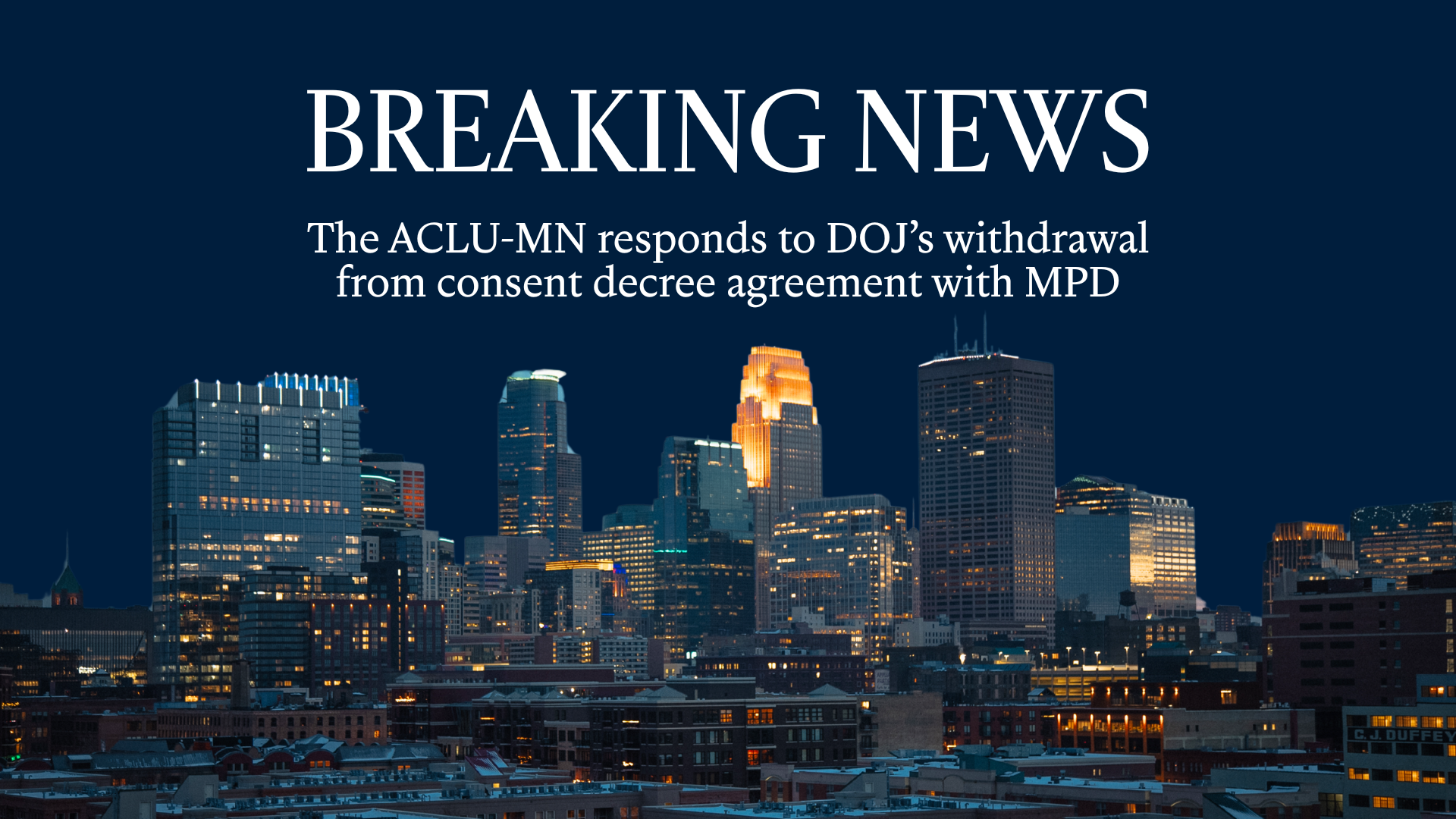 ACLU of Minnesota Responds to DOJ’s Withdrawal from Consent Decree ...