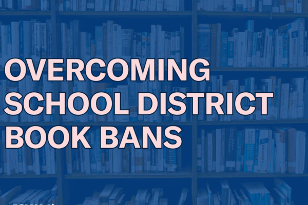 Photo of library shelves with white text that says "overcoming school district book bans"