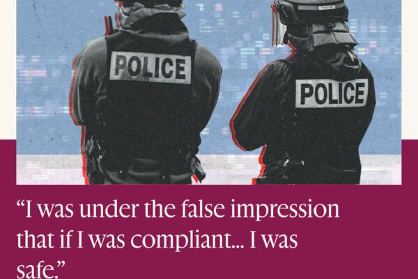Photo of police officers. Underneath the officers is a quote that reads, “I was under the false impression that if I was compliant... I was safe.”