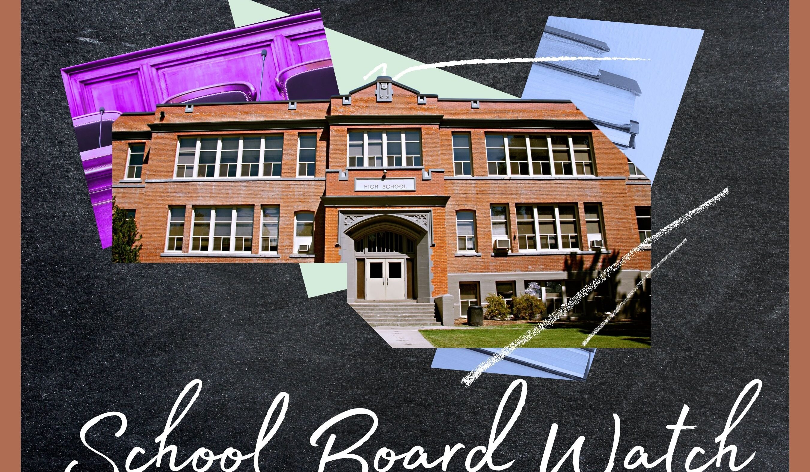 Collage of shapes and photos of a school, school board meeting room and books with a blackboard behind the collage. Below the collage is white text that says "School Board Watch."