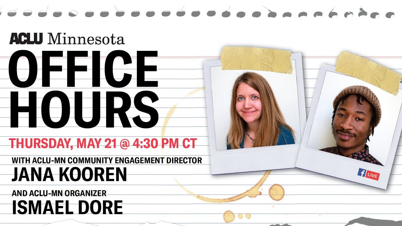 Office Hours with ACLU-MN Community Engagement Director Jana Kooren and Organizer Ismael Dore