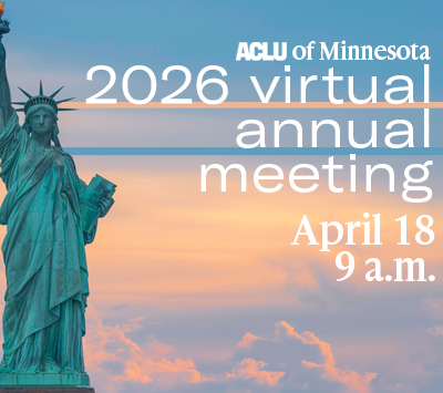 Image of statue of liberty over a sunset with white text to the right reading "ACLU of Minnesota 2026 Virtual annual meeting April 18 @ 9a.m."