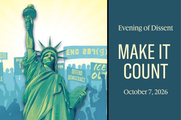 Painting of Lady Liberty with people behind her holding signs that say "end 287(g)," "defend democracy," and "ICE out." Next to the painting is text that says, "Evening of Dissent, Make it Count, October 7, 2026."