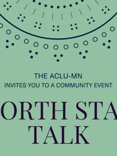 The ACLU of Minnesota invites you to a community event North Star Talk