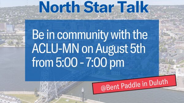 Photo of Duluth, Minnesota, with a text overlay that says, "North Star Talk, be in community with the ACLU-MN on August 5 from 5-7 p.m."