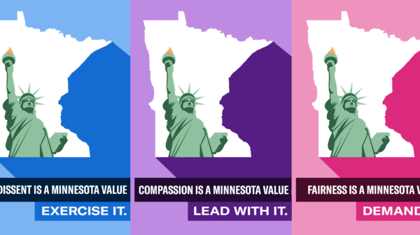 Three panel graphic with the statue of liberty laid over the shape of the state of Minnesota in blue, purple, and pink. Each section reads: "Dissent is a Minnesota Value. Lead with it."
