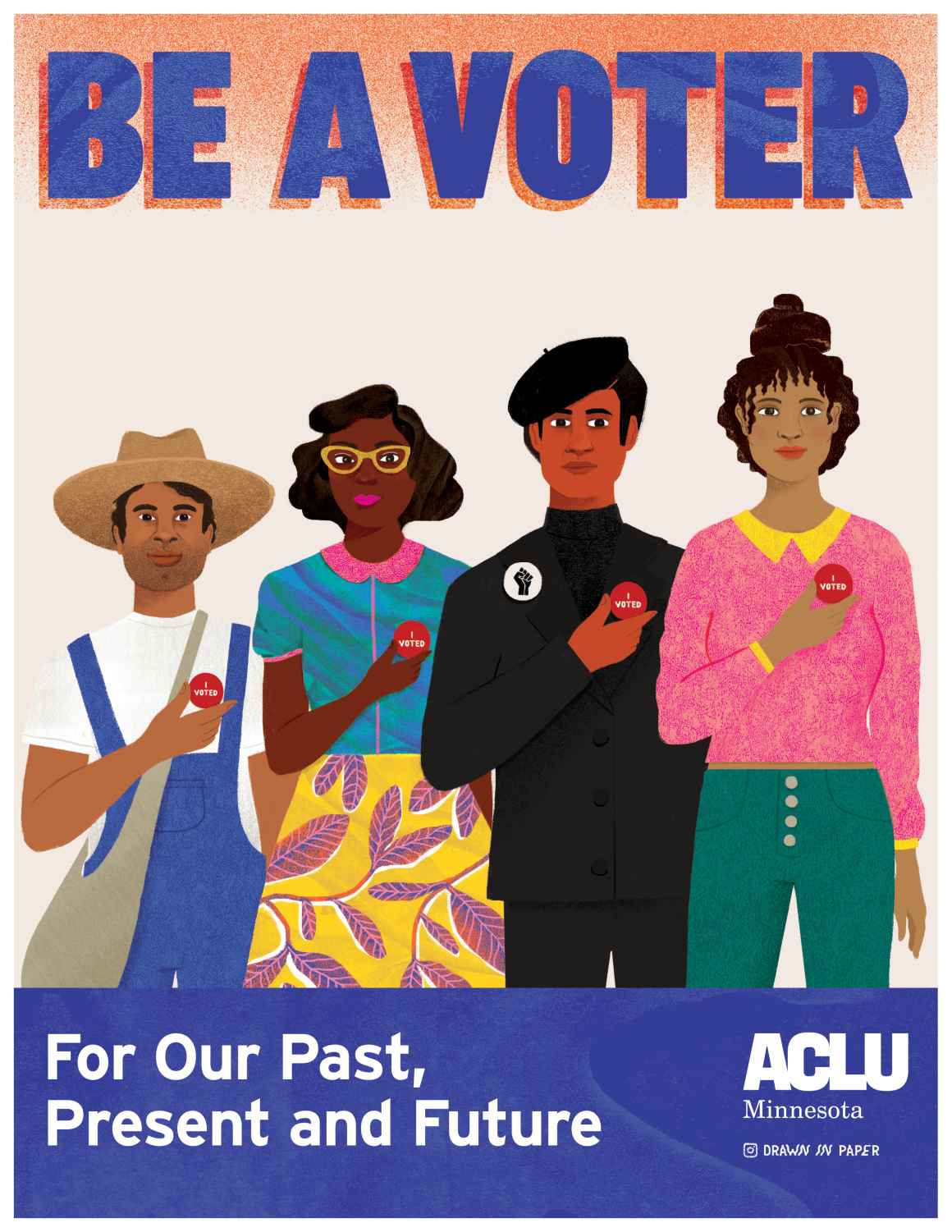 A sharecropper, a Freedom Rider, a Black panther, and a modern young Black woman stand shoulder to shoulder. Each reaches their right hand across their chests to point to a red "I voted" sticker. Text reads: Be a Voter. For our past, present and future.