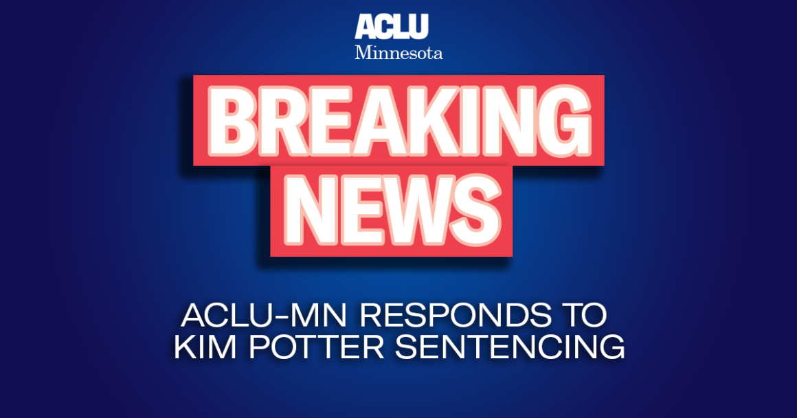 Blue background with red and white text reading "ACLU-MN Breaking News: Responding to Kim Potter Sentencing"