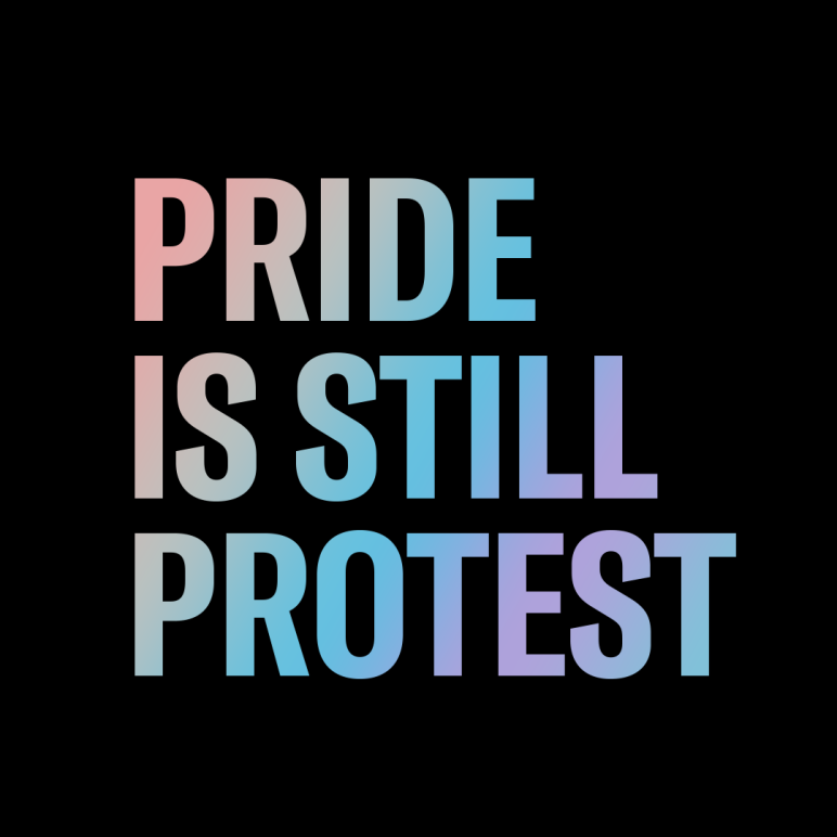 PRIDE IS STILL PROTEST