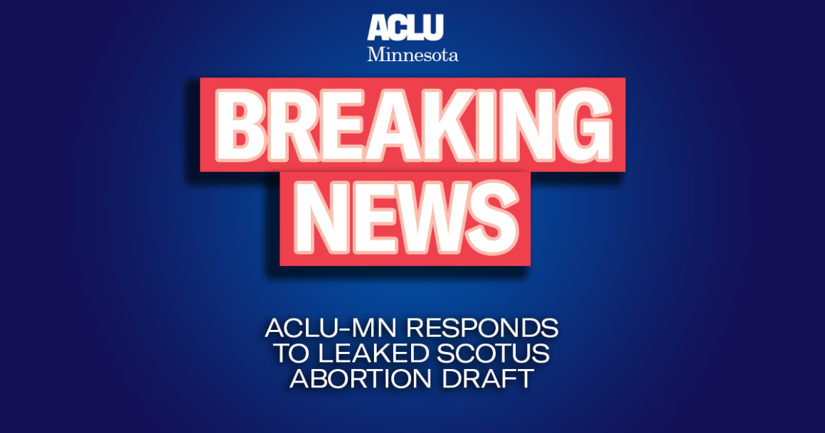Blue background with red and white text reading "Breaking news: ACLU-MN Responds To Leaked SCOTUS Abortion Draft"