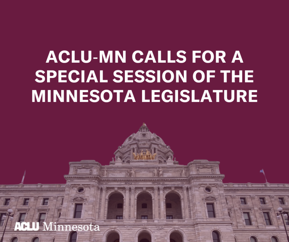 Maroon background with photo of the Minnesota State Capitol. White text says, "ACLU-MN calls for a special session of the Minnesota Legislature" 
