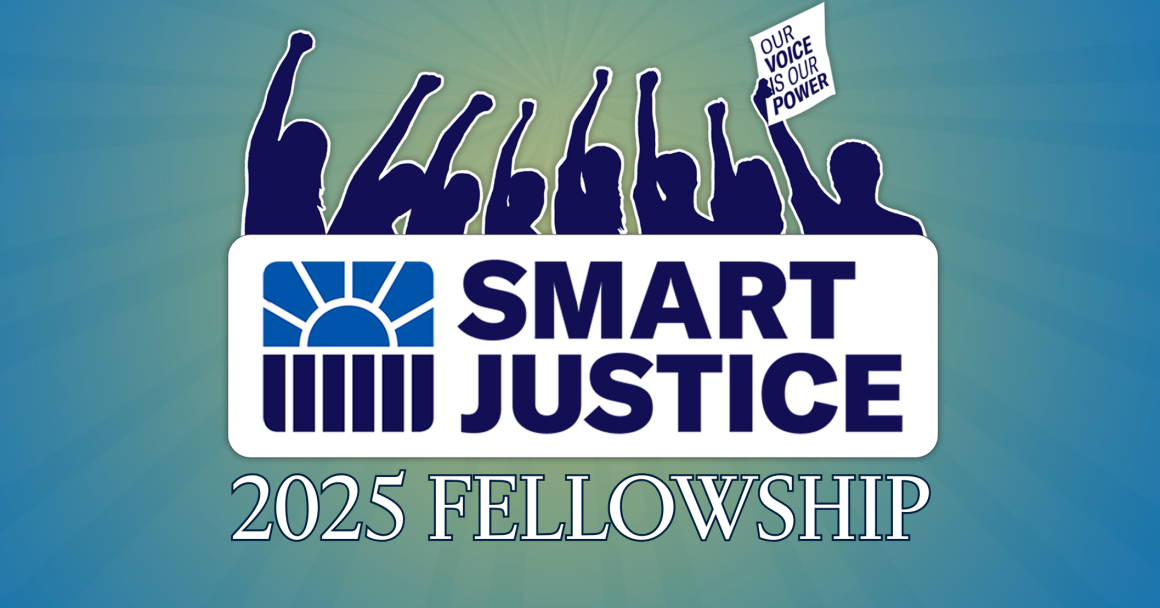 Text that says "Smart Justice 2025 Fellowship" on a blue and green background. Above the text are silhouettes of people with their fists in the air. 