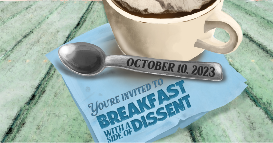 Drawing of a coffee cup with Lady Liberty in the cream and a napkin that says "you're invited to Breakfast with a Side of Dissent" 