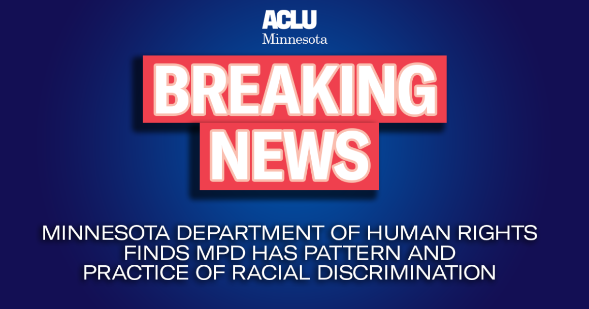 Blue image with white and red text reading "Breaking News: Minnesota Department of Human Services Finds MPD Has Pattern & Pracitce of Racial Discrimination"