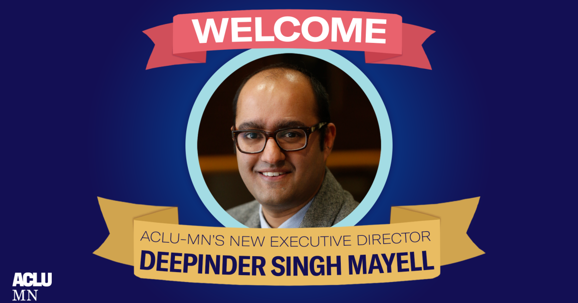 Blue background with image of ACLU-MN's new Executive Director at the center with white text reading "Welcome Deepinder Singh Mayell - ACLU-MN's new Executive Director"