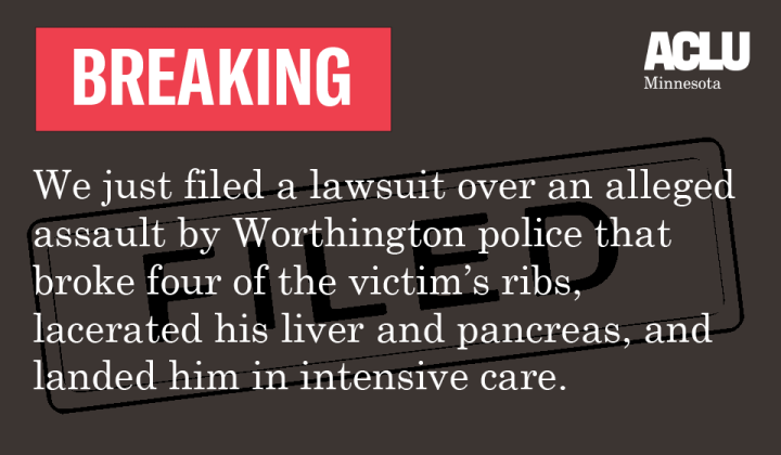 Breaking: We just filed a lawsuit over an assault by Worthington police
